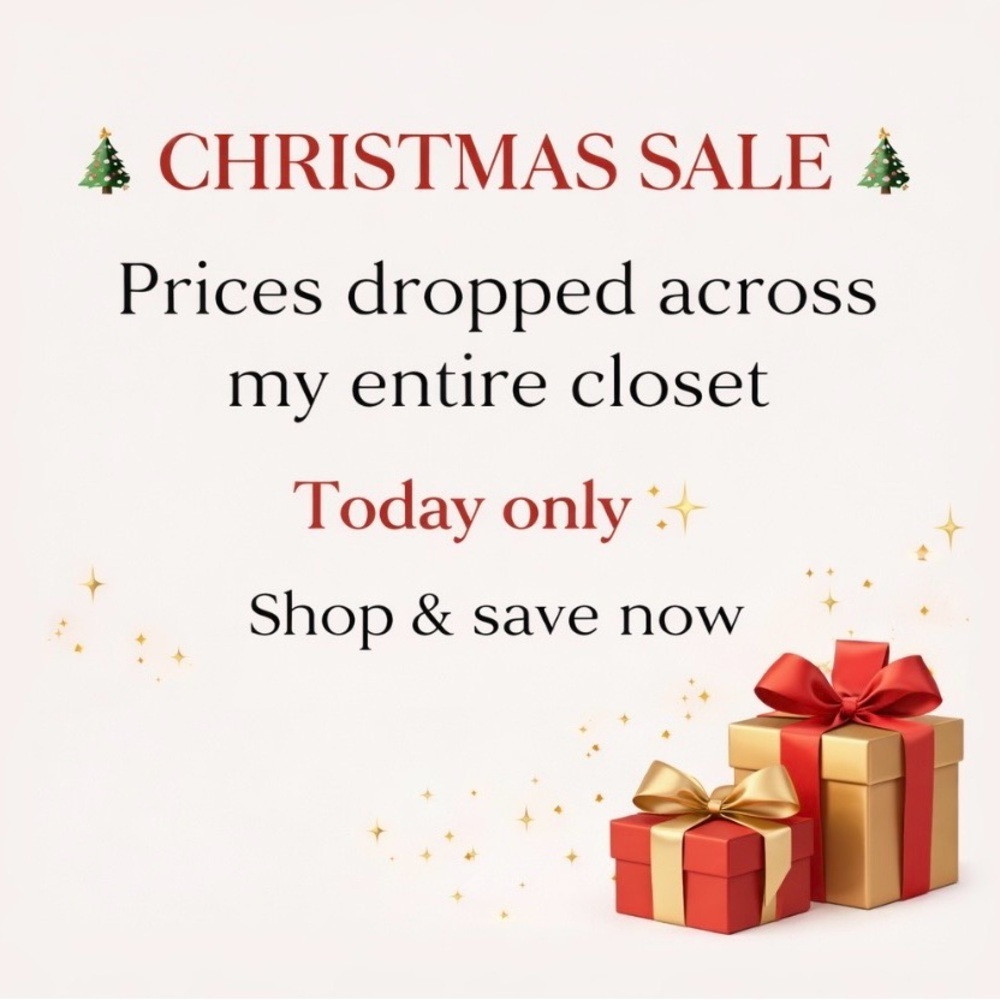 🎄 CHRISTMAS SALE 🎄
Prices dropped across my entire closet
Today only ✨